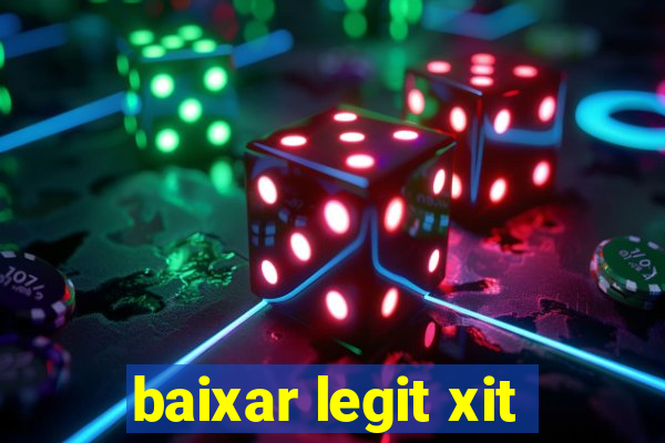 baixar legit xit